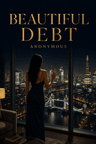Beautiful Debt